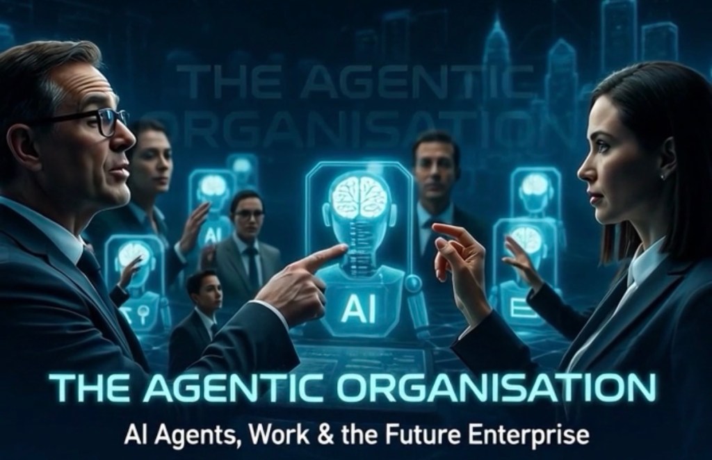 The Agentic Organisation
